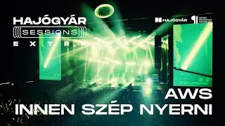 HAJ&Oacute;GY&Aacute;R SESSIONS EXTRA | AWS - INNEN SZ&Eacute;P NYERNI
