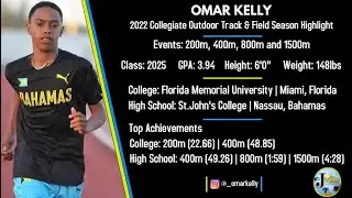 Omar Kelly | Class of 2025 | 2022 Collegiate Outdoor Track & Field Season Highlight