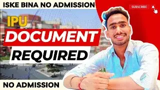IPU DOCUMENT REQUIRED || ISKE BINA NHI HOGA ADMISSION || MUST WATCH THIS FAST