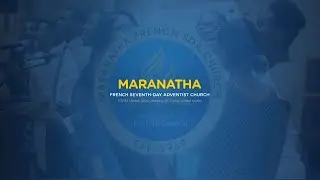 2026-01-10 - Service d'Adoration | Maranatha French SDA Church