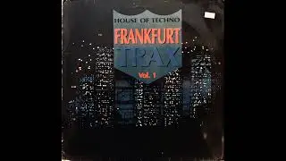 Various - Frankfurt Trax Vol. 1 - House Of Techno (Techno, Electro) (1990)