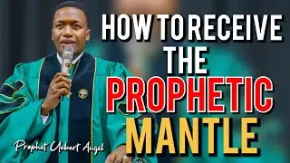 How To Receive The Prophetic Mantle || Prophet Uebert Angel