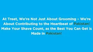 Shaving for Change: Treet's Social Impact in Pakistan