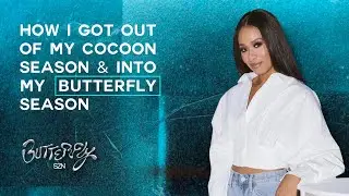 How I Got Out of My Cocoon Season and Into My Butterfly Season | #butterflySZN