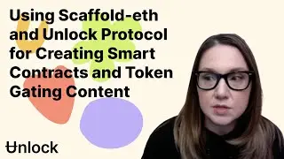 Using Scaffold-eth and Unlock Protocol for Creating Smart Contracts and Token Gating Content