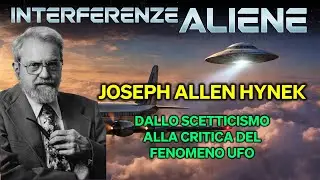 Joseph Allen Hynek | Interferenze Aliene | Dallo scetticismo alla critica del fenomeno UFO
