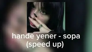 hande yener - sopa (speed up)