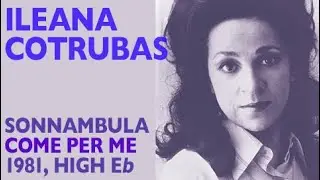 Ileana Cotrubas - Bellini: LA SONNAMBULA, Come per me sereno, 1981, High E-flat