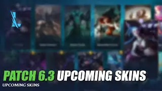Patch 6.3 Upcoming Skins - Wild Rift