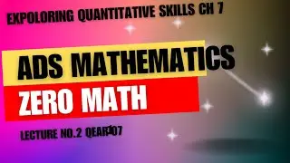 ADS(mathematics) || Exploring quantitativeskills skills || zero mathematics(ads) || lecture no 2