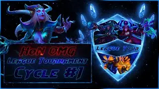 HoN OMG League Tournament ~ Cycle #1 - Day 2 ~ Semi Finals + Finals