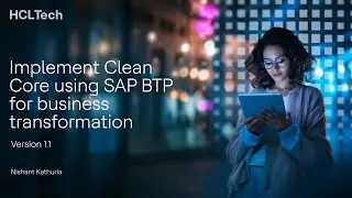 Implement Clean Core using SAP BTP for business transformation
