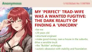 My 'Perfect' Trad-Wife Was a Wanted Fugitive: The Dark Reality of Finding a 'Unicorn'