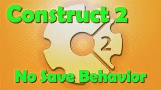Construct 2 Tutorial - The No Save Behavior