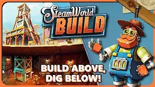 BUILD ABOVE AND BELOW IN NEW CITY BUILDER! SteamWorld Build