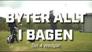 Byter ALLT i bagen! Del 4 Wedgar