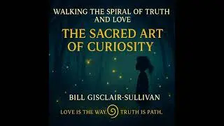 The Sacred Art of Curiosity