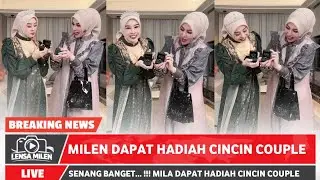 DETIK-DETIK ❗ MILEN DAPAT HADIAH CINCIN COUPLE, | Lensa Milen