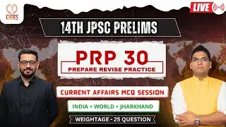 14th JPSC PRELIMS | CURRENT AFFAIRS | LIVE MCQ SESSION | PRP 30