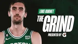 Celtics Center Luke Kornet is fully focused on winning | The Grind presented by Gatorade