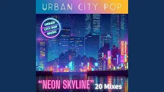 Neon Skyline (Smooth Yacht Night Mix)