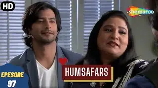 हमसफर्स - आरज़ू की सुंदर प्रेम कहानी | Drama. Thriller. Romantic Tv Series | Humsafars - Episode 97
