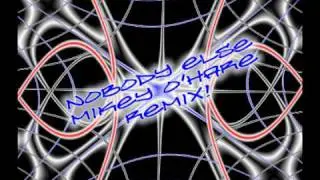 Nobody Else - Mikey O'Hare Remix