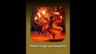 Somos Fuego que Despierta 