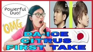 DA-iCE ( YUDAI OHNO • SOTA HANAMURA ) 大野雄大•花村想太 CITRUS | THE FIRST TAKE | FIRST TIME REACTION
