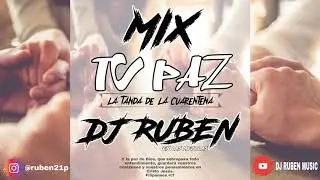 LA TANDA DE LA CUARENTENA BY DJ RUBEN. [DJ RUBEN MUSIC] MIX CRISTIANO - TU PAZ EDITION