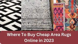 Where To Buy Cheap Area Rugs Online in 2023