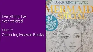 Everything I've ever colored | Coloring Heaven | Complete Coloring Book Collection | Part 1