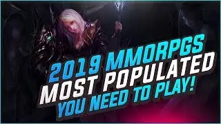 Top 13 Most Played MMORPGs in 2019 - What MMOs SHOULD You Be Playing RIGHT NOW