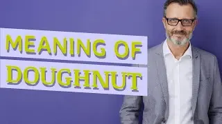 Doughnut | Meaning of doughnut