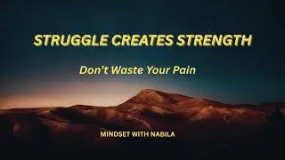 Your Struggle Is Your Strength ||| How to Turn Pain Into Power#selfrespect #motivation
