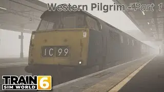Western Pilgrim - Part 1 - Riviera Line - Class 52 - Train Sim World 6
