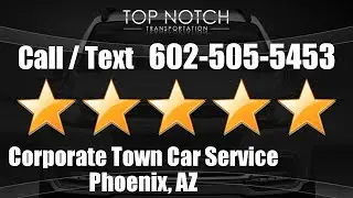 Corporate Town Car Service in Phoenix AZ | 602-505-5453