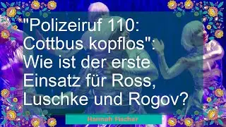 'Polizeiruf 110: Cottbus kopflos': Wie ist der erste Einsatz f&uuml;r Ross, Luschke und Rogov?