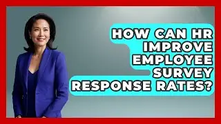 How Can HR Improve Employee Survey Response Rates? - Office Wellness Insights