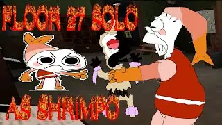 [part 2 final] floor 27 shrimpo solo