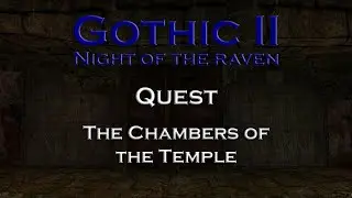 Gothic 2 Night of the Raven - The Chambers of the Temple - Quest