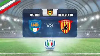 Highlights Rappresentativa LND U17-Benevento, Finale Shalom Cup