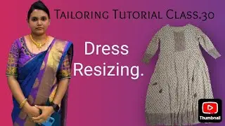 TAILORING TUTORIAL CLASS.30 DRESS RESIZING.