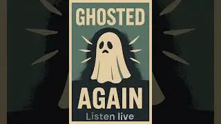 Ghosted Again
