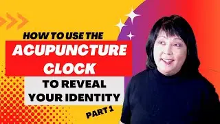 Don't Miss: How to Use the Classical Chinese Medicine Clock to Reveal Your Identity