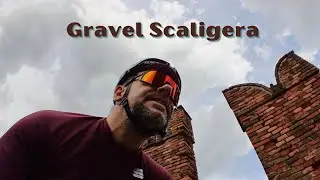 GRAVEL SCALIGERA tra NATURA e STORIA