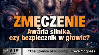 28 - Zmęczenie to nie awaria silnika, to hamulec bezpieczeństwa. Poznaj 