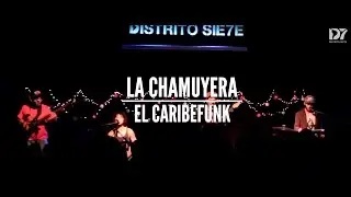 El Caribefunk | La Chamuyera (Folk Club D7)