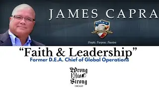 Faith & Leadership: Insights w/ former D.E.A. Chief of Global Operations James Capra #lawenforcement