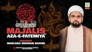 Live 1st Majlis Shahadat e Bibi Zahra (s), Ayyam e Fatimiya | Khitabat- Maulana Zeeshan Haider Sb